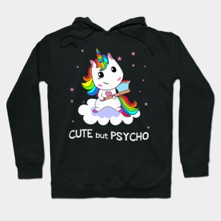 Cute But Psycho Unicorn Rainbow Tshirt Funny Hoodie